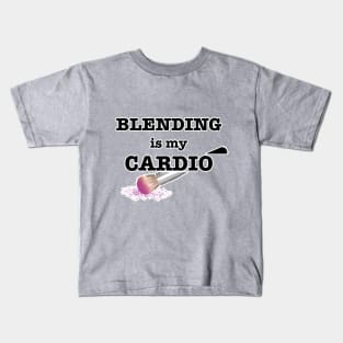 blending is my cardio Kids T-Shirt